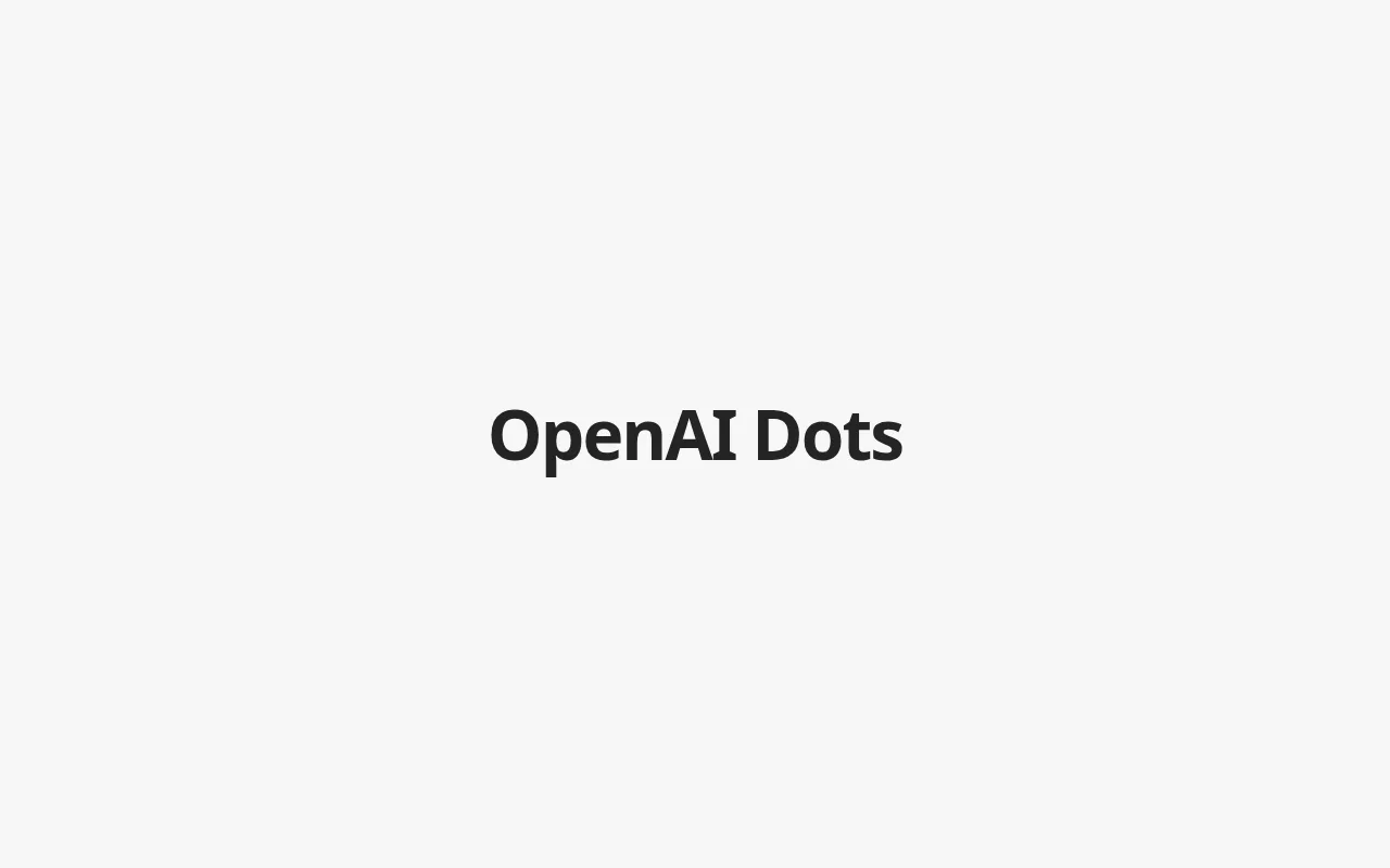 OpenAI Dots